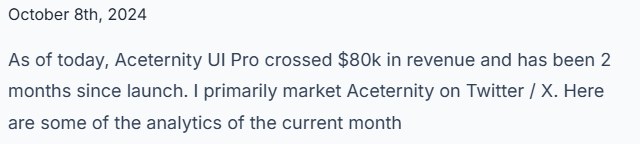 站长2024年10月8日采访原文:Aceternity UI Pro crossed $80k in revenue and has been 2 months since launch