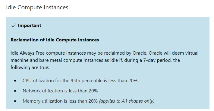 Oracle文档闲置回收原文：7天内CPU 95分位、网络、内存（只对A1）使用率都低于20%，Always Free机器可能被收回