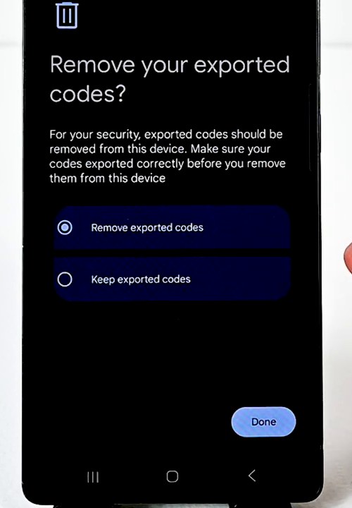 谷歌身份验证器提示Remove your exported codes,可选Remove exported codes或Keep exported codes,右下角Done按钮