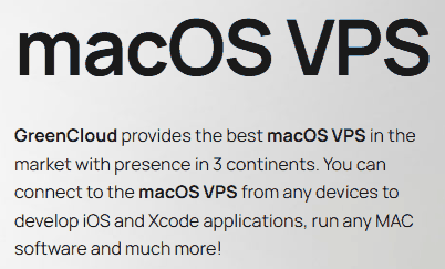 GreenCloud官网macOS VPS页面开头说明：可以从任何设备连上macOS VPS，开发iOS和Xcode应用、运行Mac软件