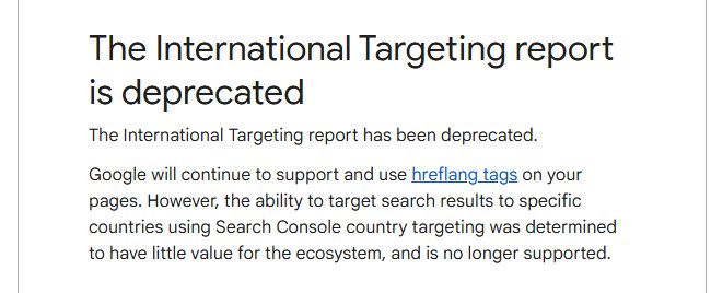 Search Console帮助页：国际定位报告已下线，谷歌继续支持和使用hreflang，按国家定位的设置不再支持