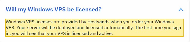 Hostwinds常见问题Will my Windows VPS be licensed原文：Windows VPS licenses are provided by Hostwinds，服务器部署时自动授权