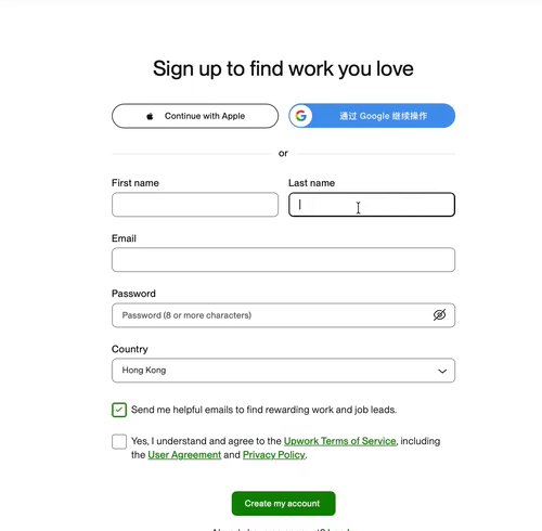 Upwork注册表单Sign up to find work you love:Apple和Google一键注册,或填名字、邮箱、8位以上密码、国家,勾选同意服务条款
